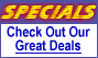 Specials - Check out our great deals